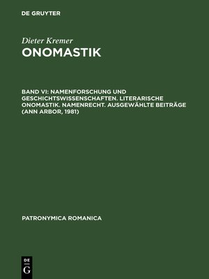 cover image of Namenforschung und Geschichtswissenschaften. Literarische Onomastik. Namenrecht. Ausgewählte Beiträge (Ann Arbor, 1981)